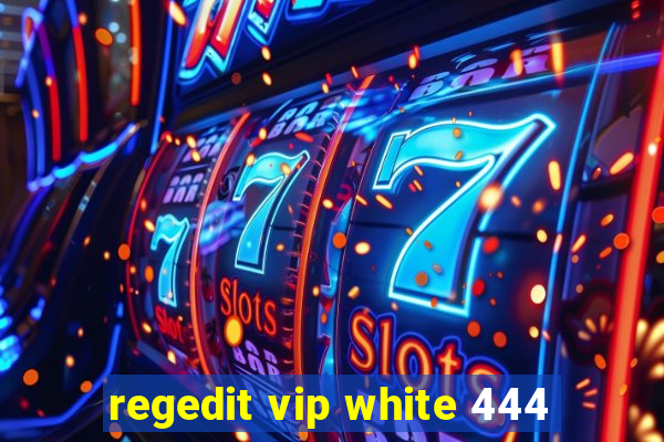 regedit vip white 444